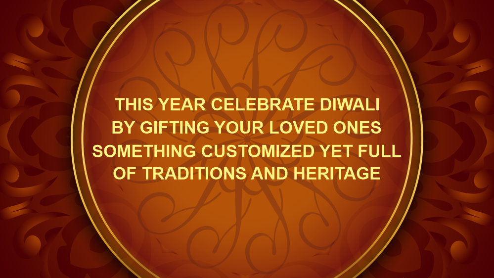 This year celebrate diwali by gifting your loved ones something customized yet full of traditions an